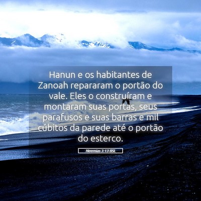 Picture 05 - Neemias 3:13 BSL - Hanun e os habitantes de Zanoah repararam o - Bible Verse Picture