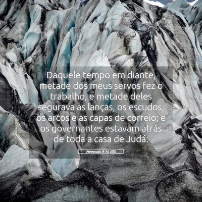 Picture 05 - Neemias 4:16 BSL - Daquele tempo em diante, metade dos meus servos - Bible Verse Picture