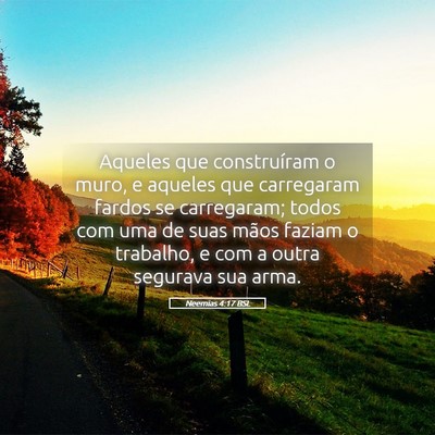 Picture 05 - Neemias 4:17 BSL - Aqueles que construíram o muro, e aqueles que - Bible Verse Picture