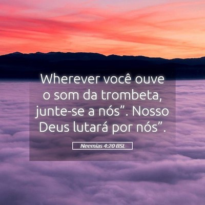 Picture 05 - Neemias 4:20 BSL - Wherever você ouve o som da trombeta, junte-se a - Bible Verse Picture
