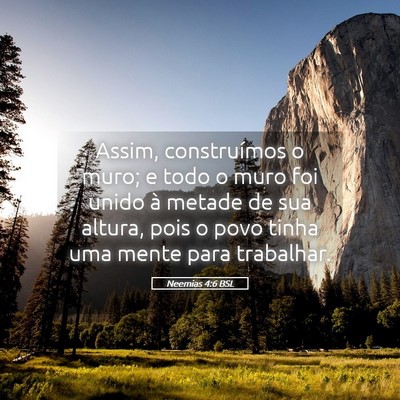 Picture 05 - Neemias 4:6 BSL - Assim, construímos o muro; e todo o muro foi - Bible Verse Picture
