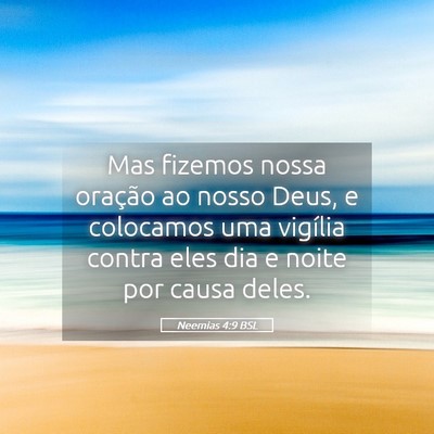 Picture 05 - Neemias 4:9 BSL - Mas fizemos nossa oração ao nosso Deus, e - Bible Verse Picture