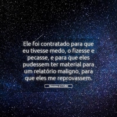 Picture 05 - Neemias 6:13 BSL - Ele foi contratado para que eu tivesse medo, o - Bible Verse Picture
