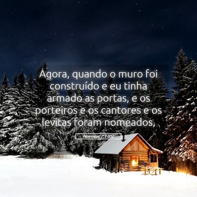 Picture 05 - Neemias 7:1 BSL - Agora, quando o muro foi construído e eu tinha - Bible Verse Picture