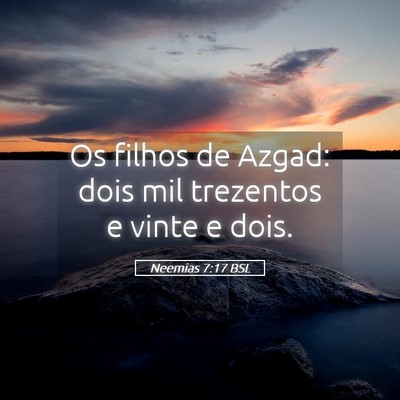 Picture 05 - Neemias 7:17 BSL - Os filhos de Azgad: dois mil trezentos e vinte e - Bible Verse Picture