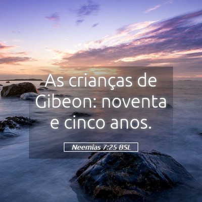 Picture 05 - Neemias 7:25 BSL - As crianças de Gibeon: noventa e cinco - Bible Verse Picture