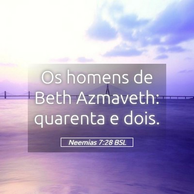Picture 05 - Neemias 7:28 BSL - Os homens de Beth Azmaveth: quarenta e - Bible Verse Picture