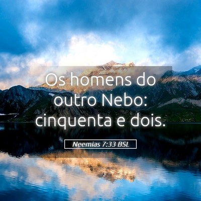 Picture 05 - Neemias 7:33 BSL - Os homens do outro Nebo: cinquenta e - Bible Verse Picture