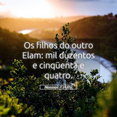 Picture 05 - Neemias 7:34 BSL - Os filhos do outro Elam: mil duzentos e - Bible Verse Picture