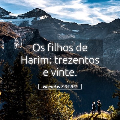 Picture 05 - Neemias 7:35 BSL - Os filhos de Harim: trezentos e - Bible Verse Picture