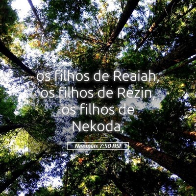 Picture 05 - Neemias 7:50 BSL - os filhos de Reaiah, os filhos de Rezin, os - Bible Verse Picture