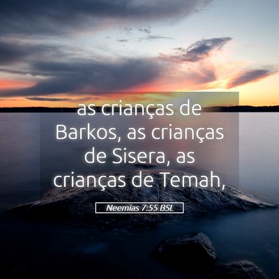 Picture 05 - Neemias 7:55 BSL - as crianças de Barkos, as crianças de Sisera, - Bible Verse Picture