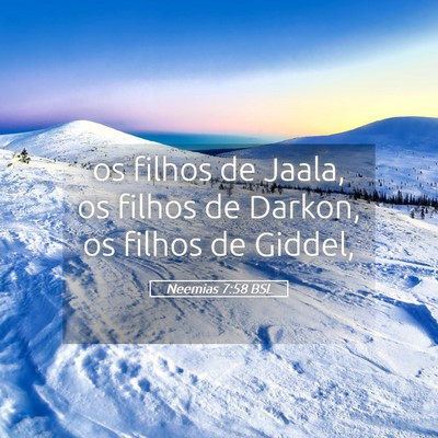Picture 05 - Neemias 7:58 BSL - os filhos de Jaala, os filhos de Darkon, os - Bible Verse Picture