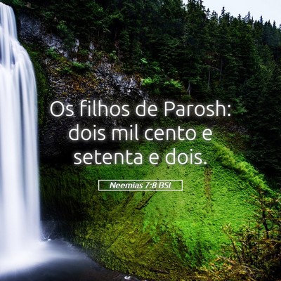 Picture 05 - Neemias 7:8 BSL - Os filhos de Parosh: dois mil cento e setenta e - Bible Verse Picture
