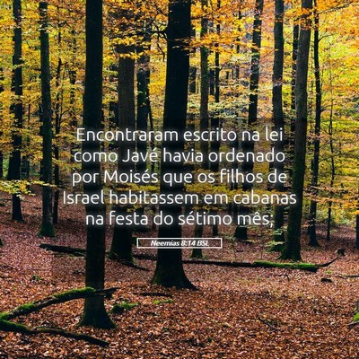 Picture 05 - Neemias 8:14 BSL - Encontraram escrito na lei como Javé havia - Bible Verse Picture