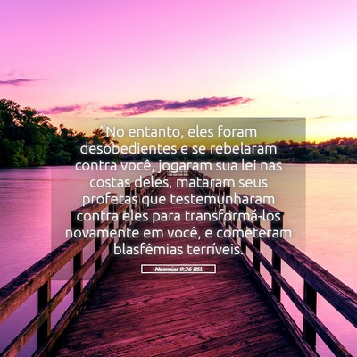 Picture 05 - Neemias 9:26 BSL - “No entanto, eles foram desobedientes e se - Bible Verse Picture