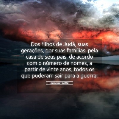 Picture 05 - Números 1:26 BSL - Dos filhos de Judá, suas gerações, por suas - Bible Verse Picture