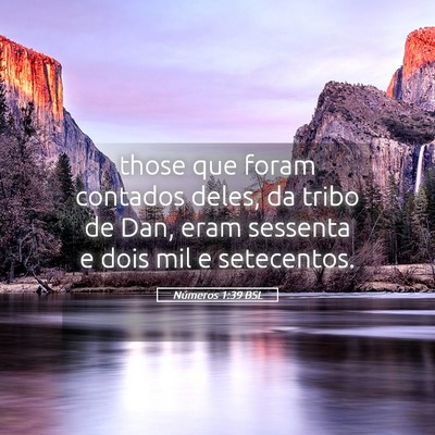 Picture 05 - Números 1:39 BSL - those que foram contados deles, da tribo de Dan, - Bible Verse Picture