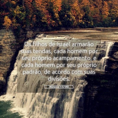 Picture 05 - Números 1:52 BSL - Os filhos de Israel armarão suas tendas, cada - Bible Verse Picture