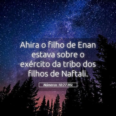 Picture 05 - Números 10:27 BSL - Ahira o filho de Enan estava sobre o exército da - Bible Verse Picture