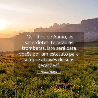 Picture 05 - Números 10:8 BSL - “Os filhos de Aarão, os sacerdotes, tocarão - Bible Verse Picture