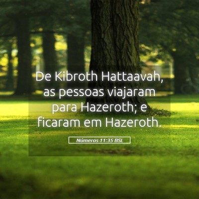 Picture 05 - Números 11:35 BSL - De Kibroth Hattaavah, as pessoas viajaram para - Bible Verse Picture