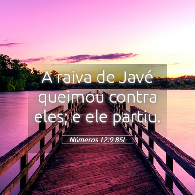 Picture 05 - Números 12:9 BSL - A raiva de Javé queimou contra eles; e ele - Bible Verse Picture