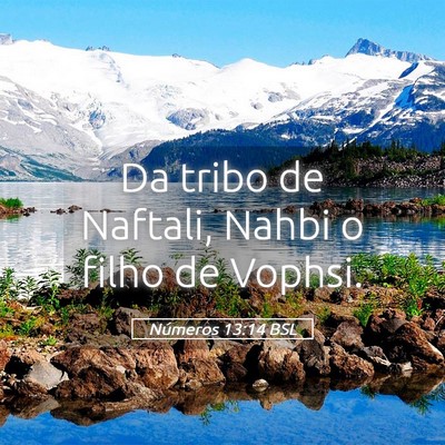 Picture 05 - Números 13:14 BSL - Da tribo de Naftali, Nahbi o filho de - Bible Verse Picture