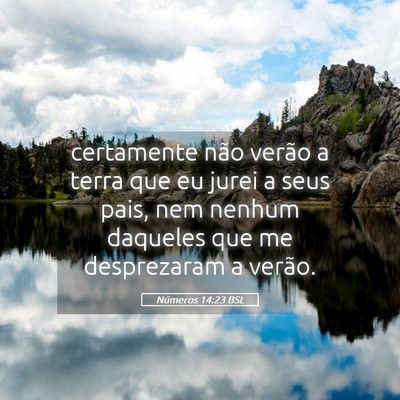 Picture 05 - Números 14:23 BSL - certamente não verão a terra que eu jurei a - Bible Verse Picture
