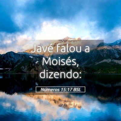 Picture 05 - Números 15:17 BSL - Javé falou a Moisés, - Bible Verse Picture