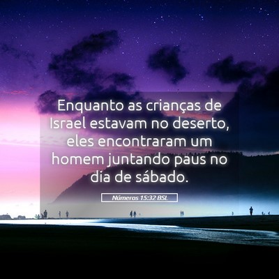 Picture 05 - Números 15:32 BSL - Enquanto as crianças de Israel estavam no - Bible Verse Picture