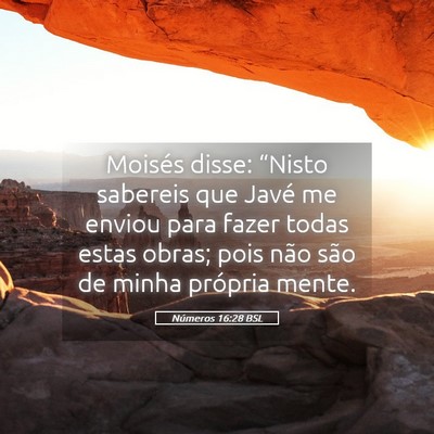 Picture 05 - Números 16:28 BSL - Moisés disse: “Nisto sabereis que Javé me - Bible Verse Picture