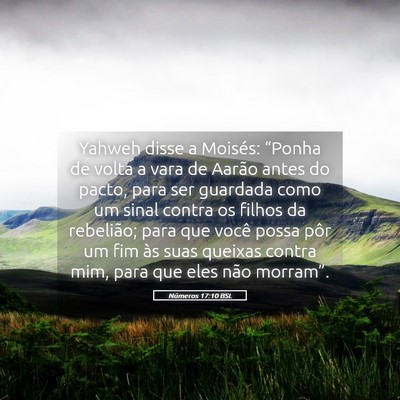 Picture 05 - Números 17:10 BSL - Yahweh disse a Moisés: “Ponha de volta a vara - Bible Verse Picture