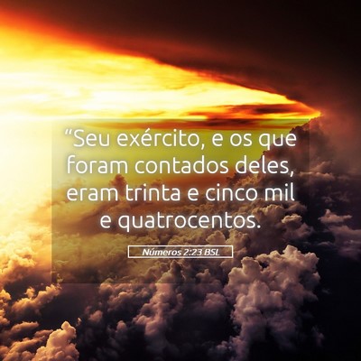 Picture 05 - Números 2:23 BSL - “Seu exército, e os que foram contados deles, - Bible Verse Picture