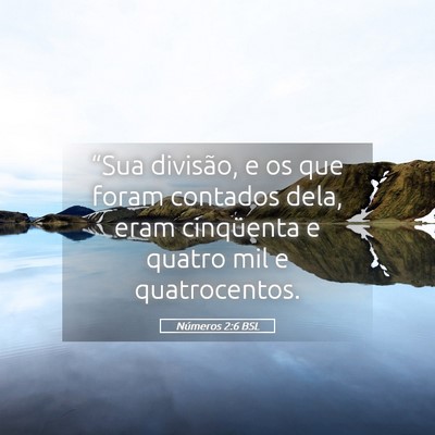 Picture 05 - Números 2:6 BSL - “Sua divisão, e os que foram contados dela, - Bible Verse Picture