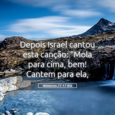 Picture 05 - Números 21:17 BSL - Depois Israel cantou esta canção: “Mola para - Bible Verse Picture