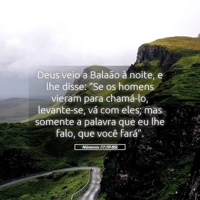 Picture 05 - Números 22:20 BSL - Deus veio a Balaão à noite, e lhe disse: “Se - Bible Verse Picture