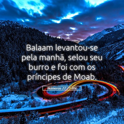 Picture 05 - Números 22:21 BSL - Balaam levantou-se pela manhã, selou seu burro e - Bible Verse Picture