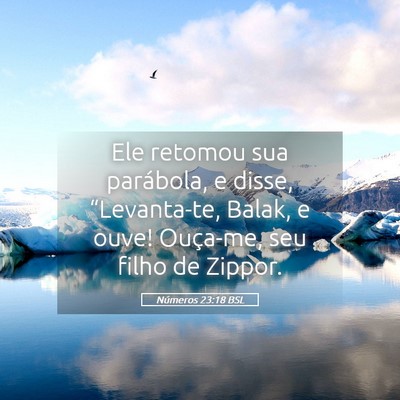 Picture 05 - Números 23:18 BSL - Ele retomou sua parábola, e disse, - Bible Verse Picture