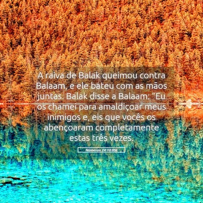 Picture 05 - Números 24:10 BSL - A raiva de Balak queimou contra Balaam, e ele - Bible Verse Picture