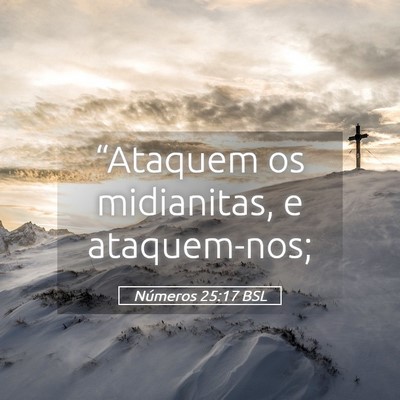 Picture 05 - Números 25:17 BSL - “Ataquem os midianitas, e - Bible Verse Picture