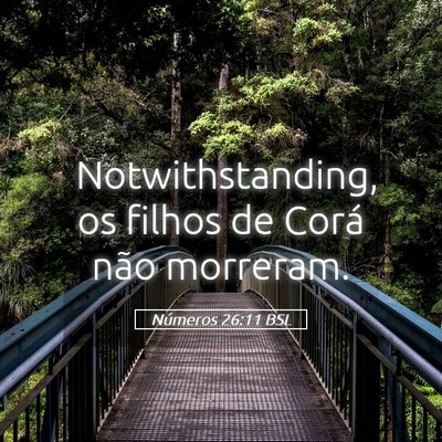 Picture 05 - Números 26:11 BSL - Notwithstanding, os filhos de Corá não - Bible Verse Picture