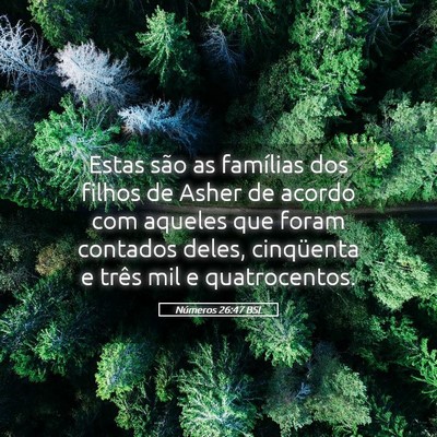 Picture 05 - Números 26:47 BSL - Estas são as famílias dos filhos de Asher de - Bible Verse Picture
