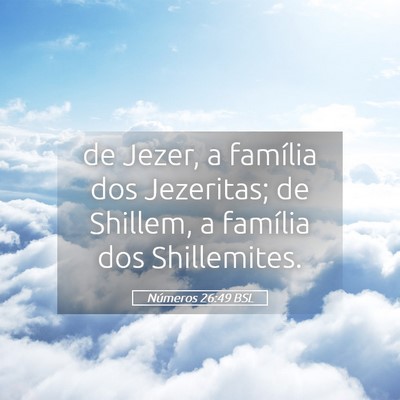Picture 05 - Números 26:49 BSL - de Jezer, a família dos Jezeritas; de Shillem, a - Bible Verse Picture