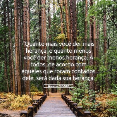 Picture 05 - Números 26:54 BSL - “Quanto mais você der mais herança, e quanto - Bible Verse Picture