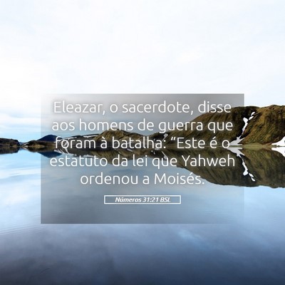 Picture 05 - Números 31:21 BSL - Eleazar, o sacerdote, disse aos homens de guerra - Bible Verse Picture