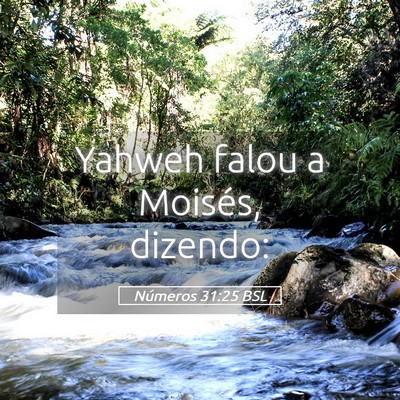 Picture 05 - Números 31:25 BSL - Yahweh falou a Moisés, - Bible Verse Picture
