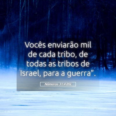 Picture 05 - Números 31:4 BSL - Vocês enviarão mil de cada tribo, de todas as - Bible Verse Picture