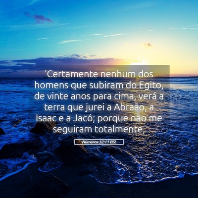 Picture 05 - Números 32:11 BSL - 'Certamente nenhum dos homens que subiram do - Bible Verse Picture