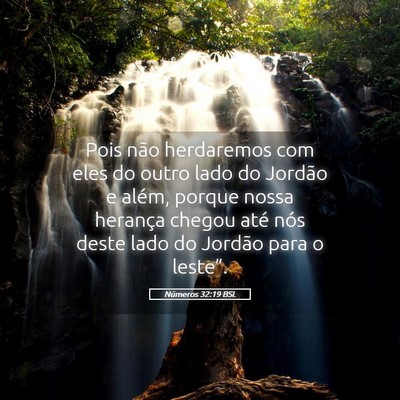 Picture 05 - Números 32:19 BSL - Pois não herdaremos com eles do outro lado do - Bible Verse Picture
